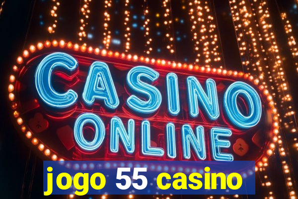 jogo 55 casino